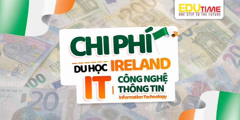 chi phí du học ireland ngành công nghệ thông tin