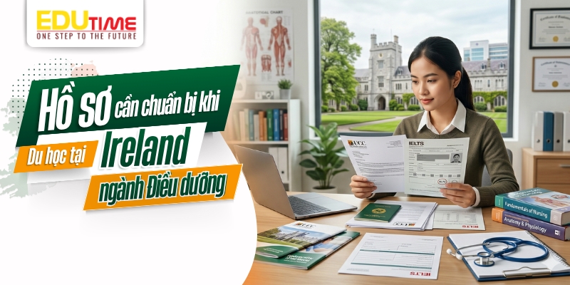 hồ sơ du học ireland ngành điều dưỡng cần chuẩn bị