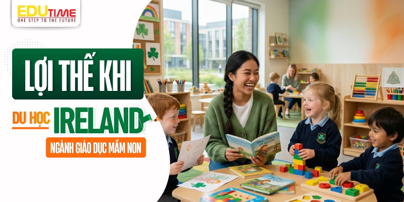 lợi thế khi du học ireland ngành giáo dục mầm non