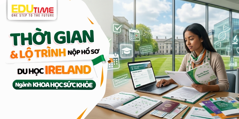 thời gian và lộ trình nộp hồ sơ du học ireland ngành khoa học sức khỏe