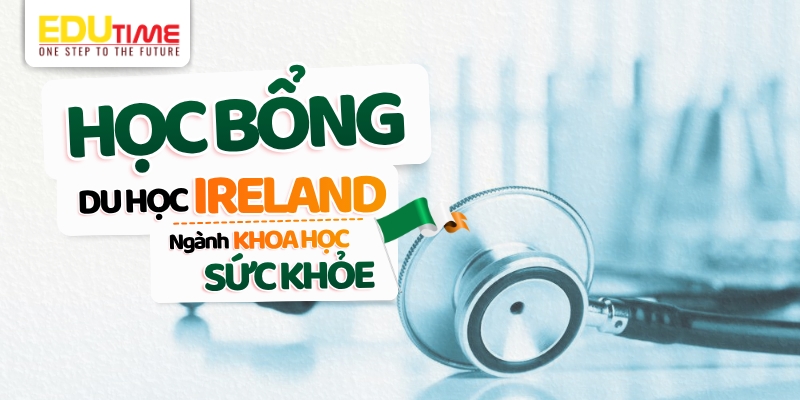 học bổng du học ireland ngành khoa học sức khỏe