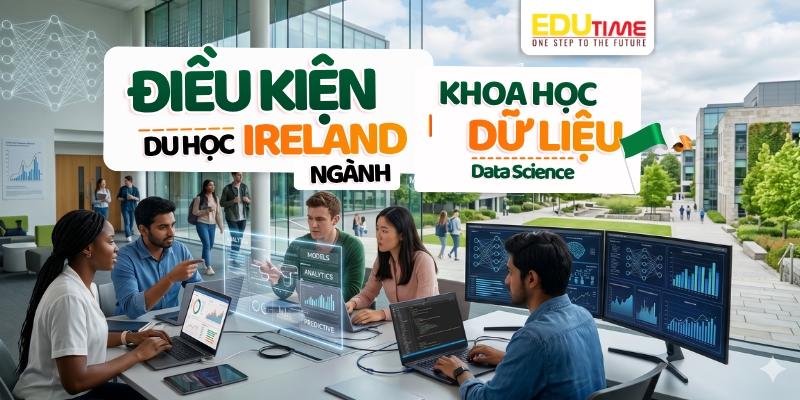 điều kiện du học ireland ngành khoa học dữ liệu