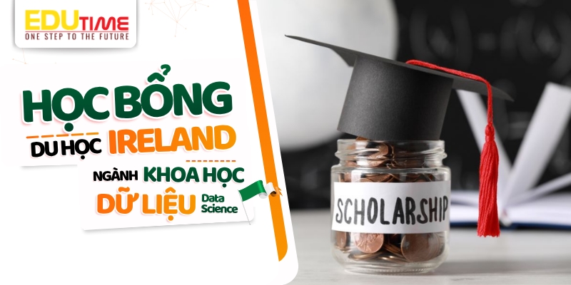 học bổng du học ireland ngành khoa học dữ liệu