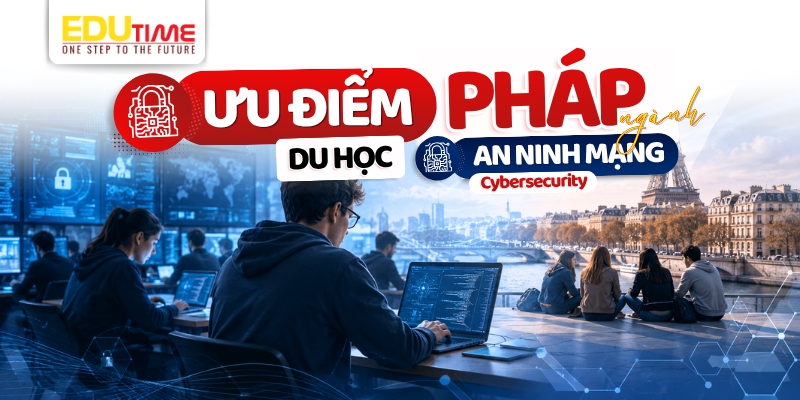 ưu điểm du học pháp ngành an ninh mạng (cybersecurity)