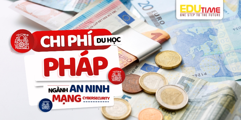 chi phí du học pháp ngành an ninh mạng