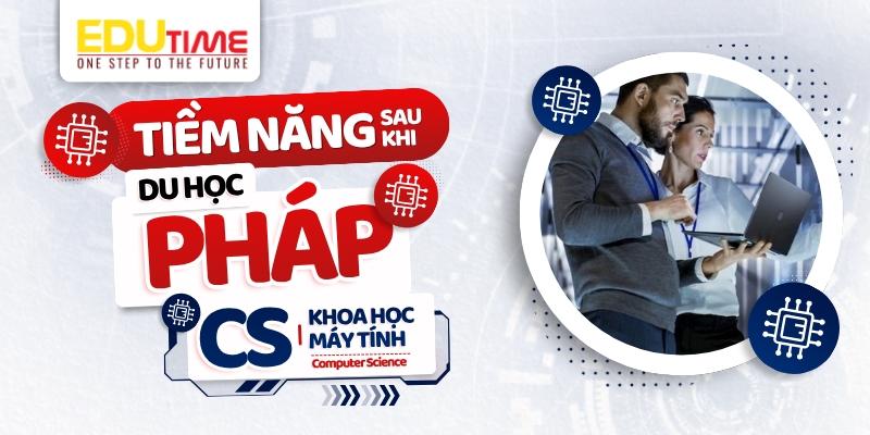 tiềm năng sau khi du học pháp ngành khoa học máy tính