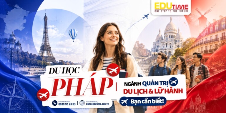 Du học Pháp ngành Quản trị Du lịch và Lữ hành: Bạn cần biết!