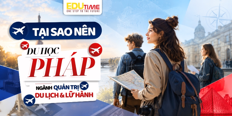 tại sao nên du học pháp ngành quản trị du lịch và lữ hành?