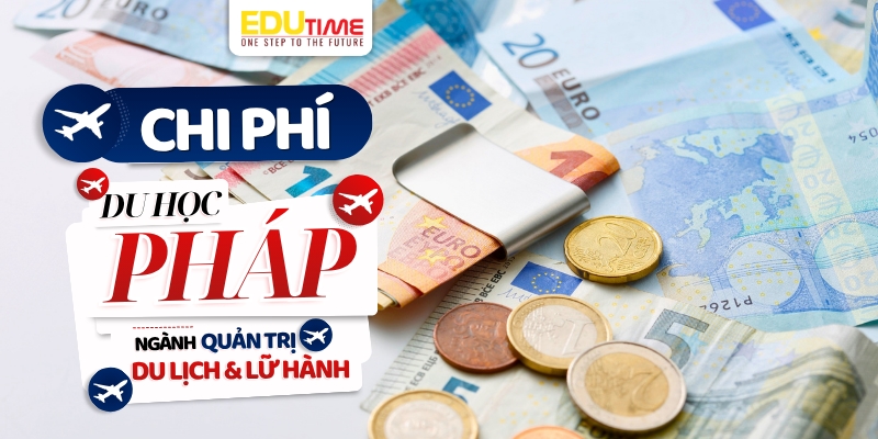 chi phí du học pháp ngành quản trị du lịch và lữ hành
