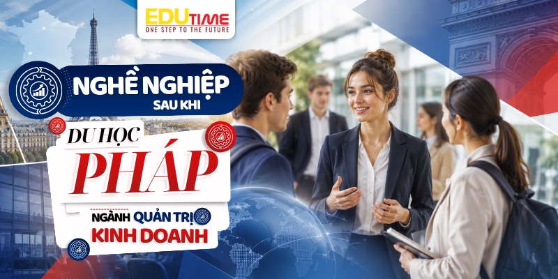 nghề nghiệp sau khi du học pháp ngành quản trị kinh doanh