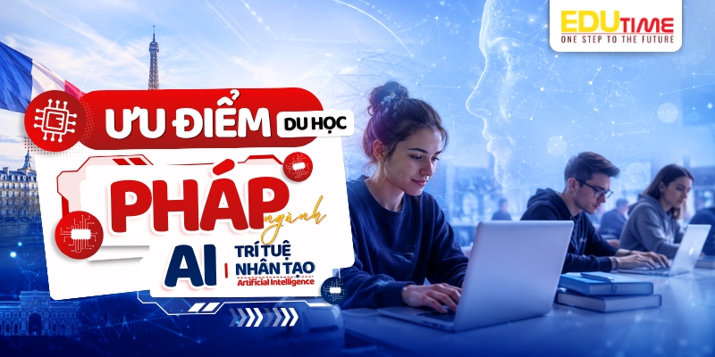 ưu điểm du học pháp ngành trí tuệ nhân tạo (ai)