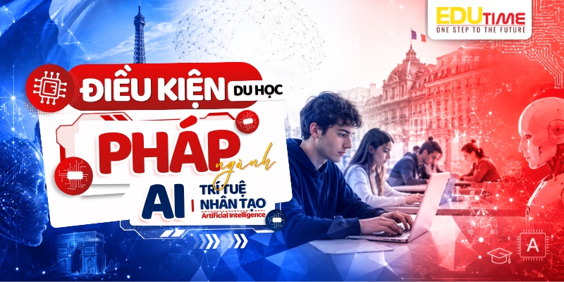 điều kiện du học pháp ngành trí tuệ nhân tạo (ai)