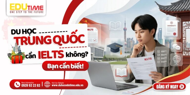 Du học Trung Quốc cần IELTS không? Bạn cần biết!