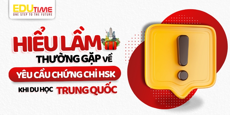 Yêu cầu tiếng Trung (HSK) khi du học Trung Quốc: Hướng dẫn và chuẩn bị hồ sơ 4 Yêu cầu tiếng Trung (HSK) khi du học Trung Quốc