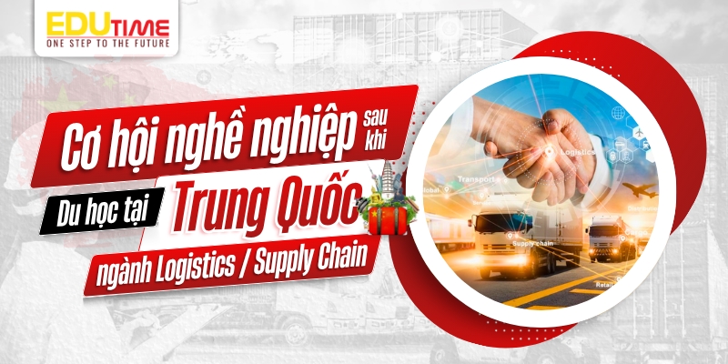 Cơ hội nghề nghiệp sau khi du học Trung Quốc ngành Logistics / Supply Chain cơ hội nghề nghiệp sau khi du học trung quốc ngành logistics / supply chain