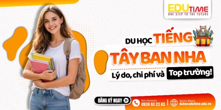 Du học tiếng Tây Ban Nha: Lý do, chi phí và top trường!