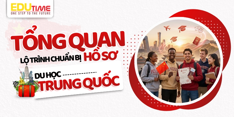 tổng quan lộ trình chuẩn bị hồ sơ du học trung quốc 