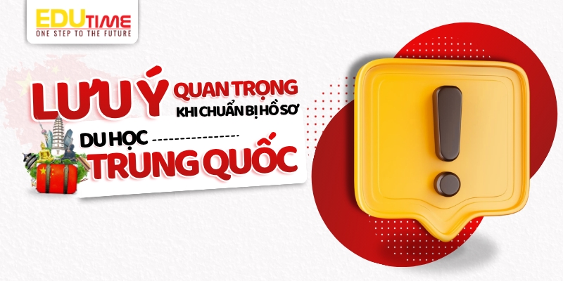 những lưu ý quan trọng khi chuẩn bị hồ sơ du học trung quốc