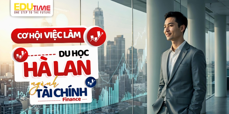 cơ hội việc làm sau khi du học hà lan ngành tài chính