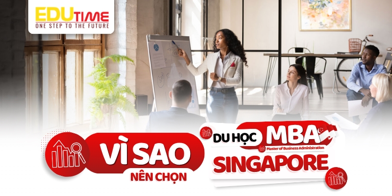 vì sao nên chọn du học mba singapore?