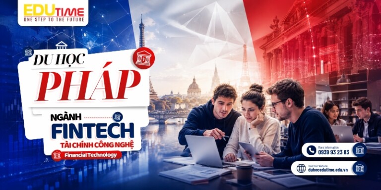 Du học Pháp ngành Fintech (Tài chính công nghệ) có gì hot?