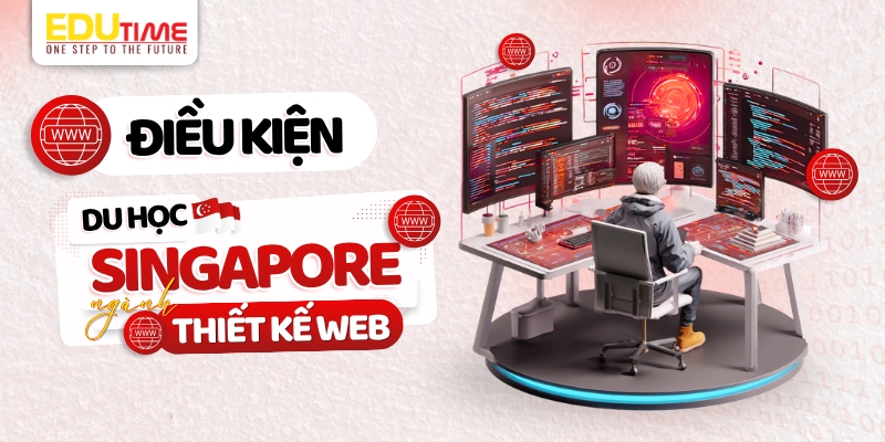 Điều kiện du học Singapore ngành Thiết kế web điều kiện du học singapore ngành thiết kế web