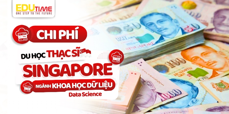 chi phí du học thạc sĩ singapore ngành khoa học dữ liệu