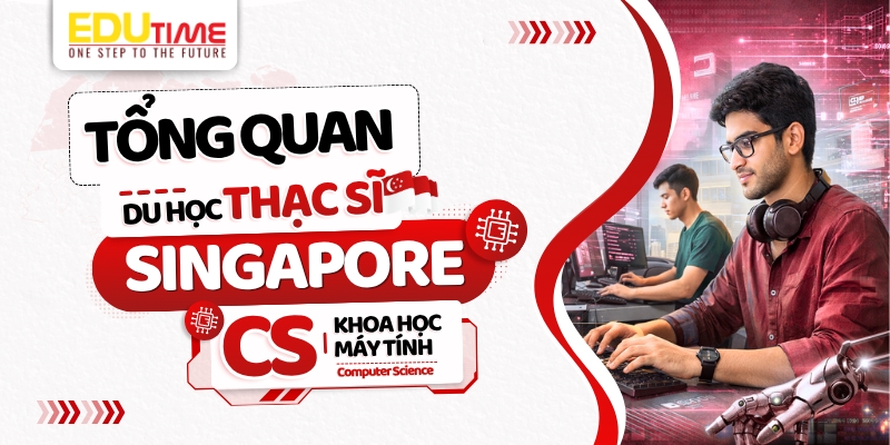 Du học Thạc sĩ Singapore ngành Khoa học máy tính như thế nào? du học thạc sĩ singapore ngành khoa học máy tính như thế nào?