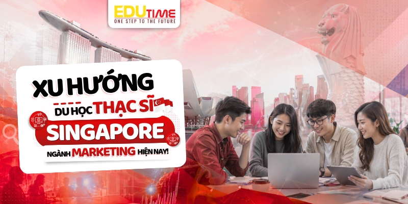 xu hướng du học thạc sĩ singapore ngành marketing hiện nay