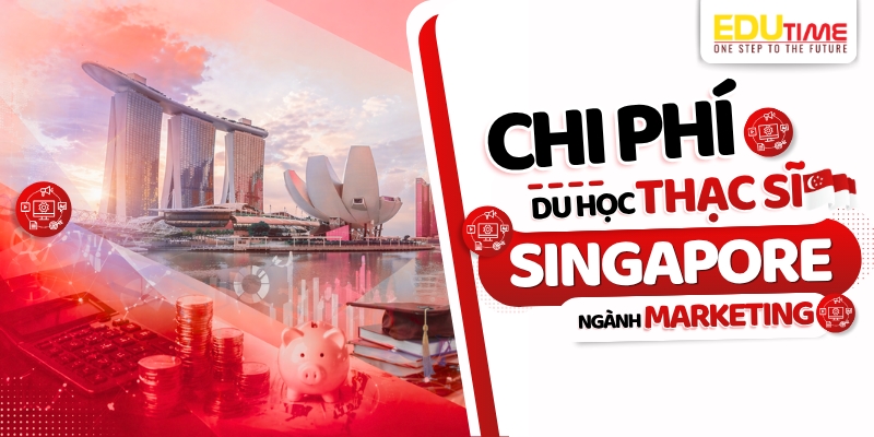 chi phí du học thạc sĩ singapore ngành marketing