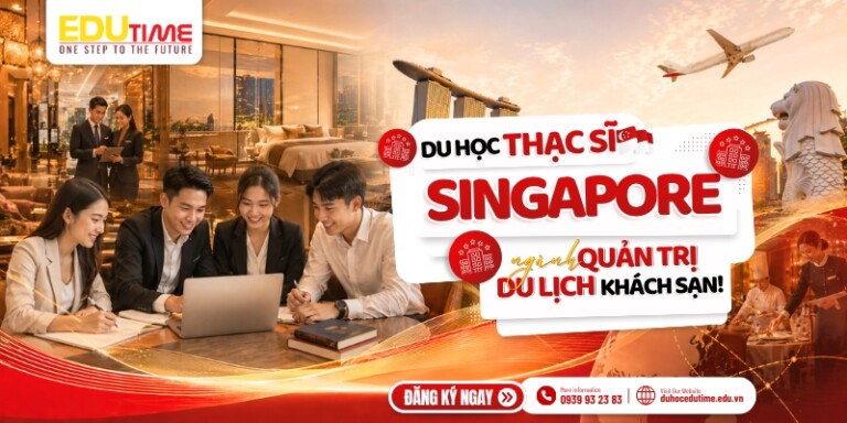 Du học Thạc sĩ Singapore ngành Quản trị du lịch khách sạn!
