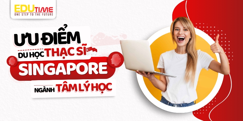 Ưu điểm du học Thạc sĩ Singapore ngành Tâm lý học ưu điểm du học thạc sĩ singapore ngành tâm lý học