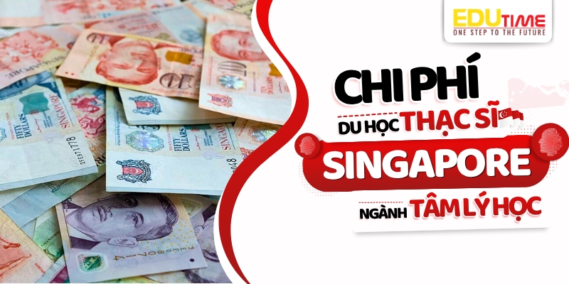 Chi phí du học Thạc sĩ Singapore ngành Tâm lý học chi phí du học thạc sĩ singapore ngành tâm lý học