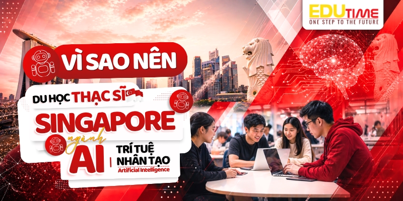 vì sao nên du học thạc sĩ Singapore ngành trí tuệ nhân tạo (ai)?