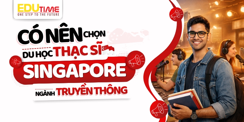 Có nên du học Thạc sĩ Singapore ngành Truyền thông? có nên du học thạc sĩ singapore ngành truyền thông?