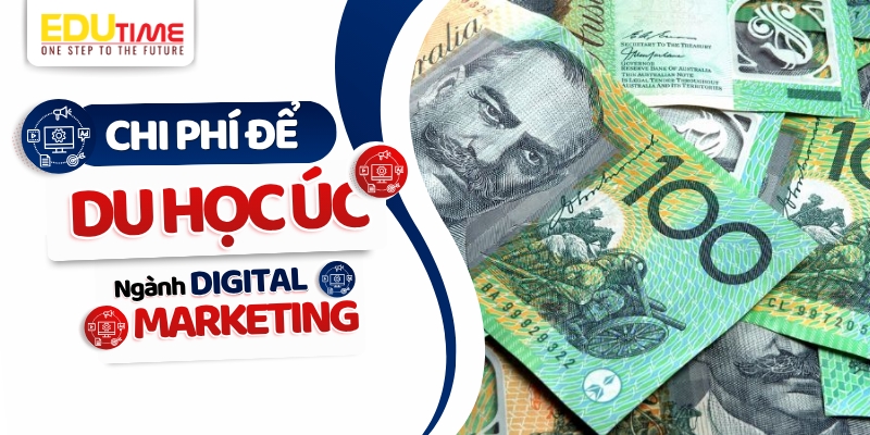 Chi phí du học Úc ngành Digital Marketing chi phí du học úc ngành digital marketing