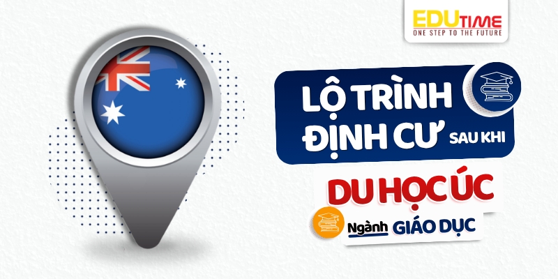 lộ trình định cư sau khi du học úc ngành giáo dục
