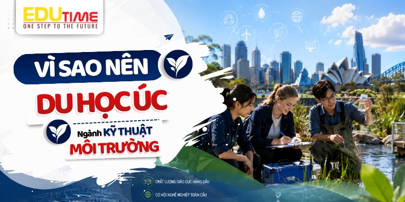vì sao nên du học úc ngành kỹ thuật môi trường?