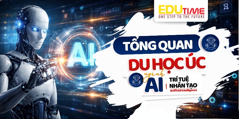 tổng quan về du học úc ngành trí tuệ nhân tạo (ai)