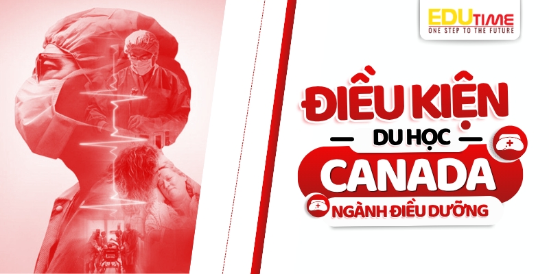 Điều kiện du học Canada ngành Điều dưỡng điều kiện du học canada ngành điều dưỡng
