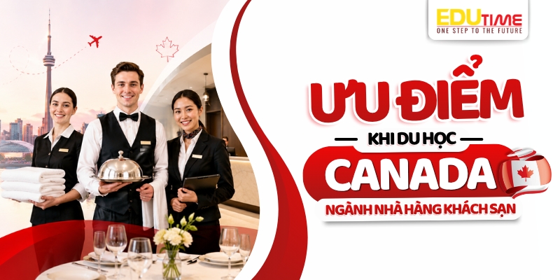 ưu điểm du học canada ngành nhà hàng khách sạn