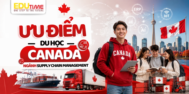 ưu điểm du học canada ngành supply chain management