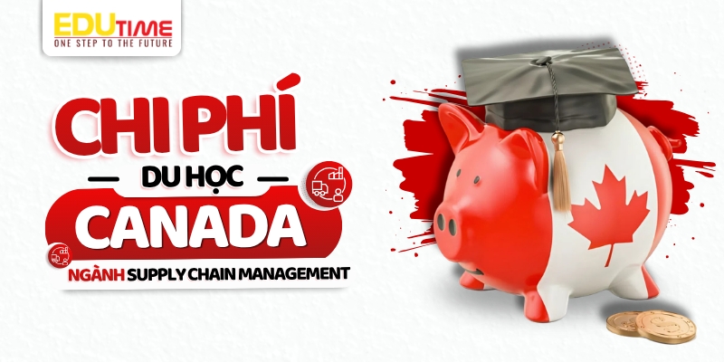 chi phí du học canada ngành supply chain management