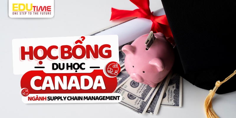 học bổng du học canada ngành supply chain management