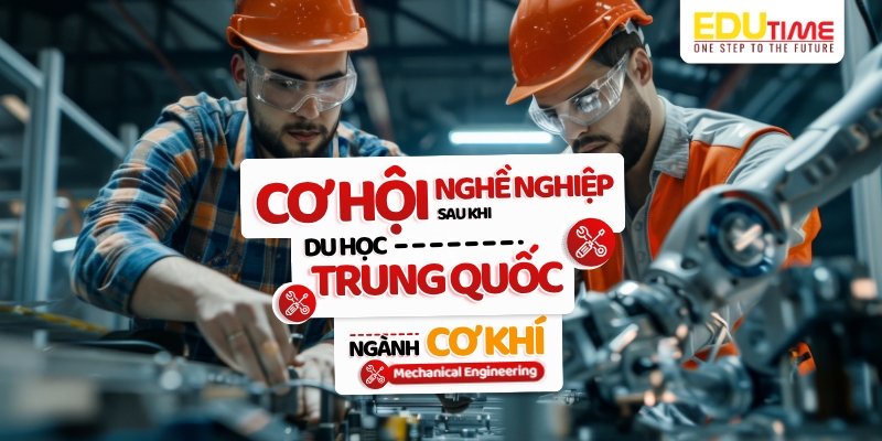 cơ hội nghề nghiệp sau du học trung quốc ngành cơ khí