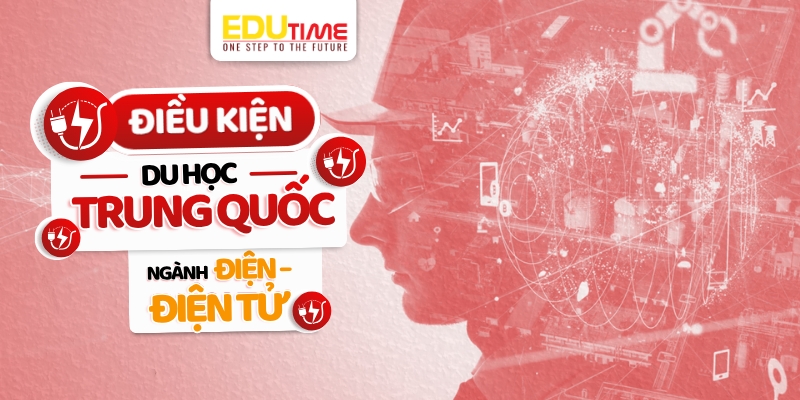 điều kiện du học trung quốc ngành điện - điện tử
