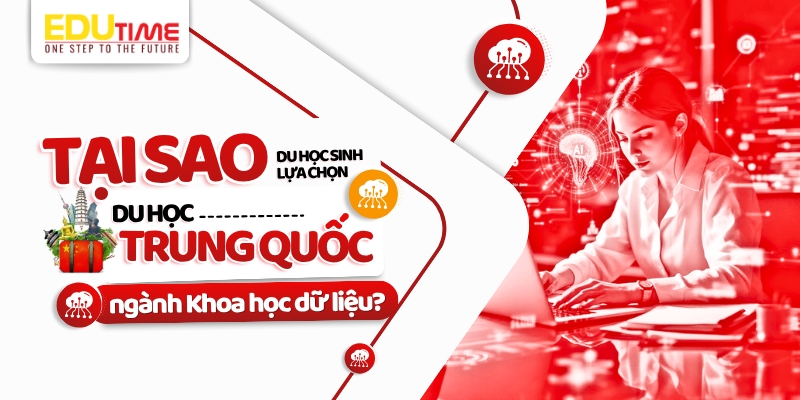 tại sao du học sinh chọn du học trung quốc ngành khoa học dữ liệu?