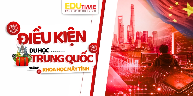 điều kiện du học trung quốc ngành khoa học máy tính