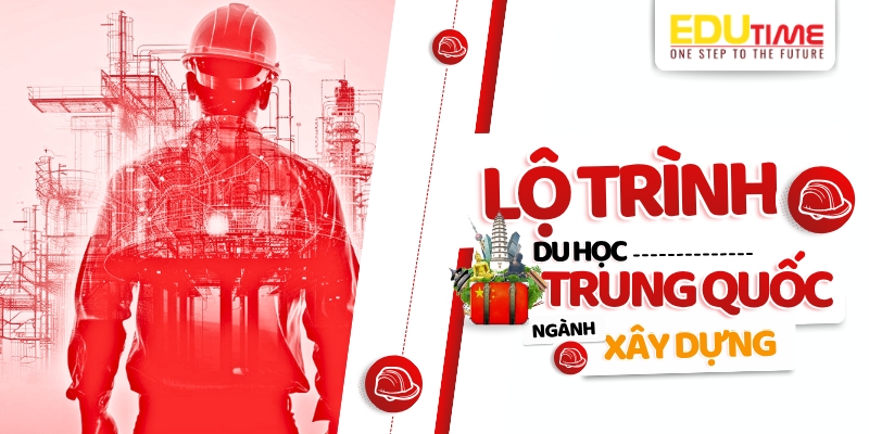Lộ trình đào tạo du học Trung Quốc ngành Xây dựng lộ trình đào tạo du học trung quốc ngành xây dựng