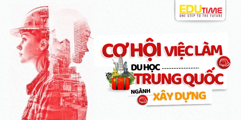 Cơ hội việc làm sau du học Trung Quốc ngành Xây dựng cơ hội việc làm sau du học trung quốc ngành xây dựng